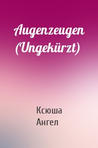 Augenzeugen (Ungekürzt)