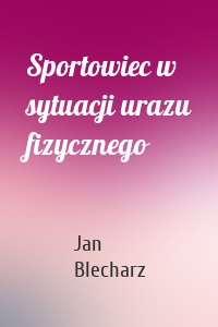 Sportowiec w sytuacji urazu fizycznego