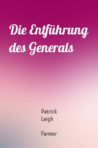Die Entführung des Generals