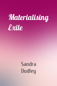 Materialising Exile