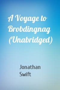 A Voyage to Brobdingnag (Unabridged)