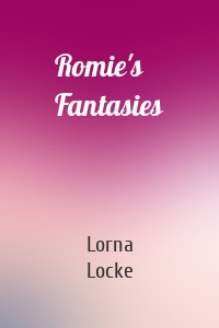 Romie's Fantasies