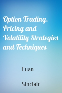 Option Trading. Pricing and Volatility Strategies and Techniques