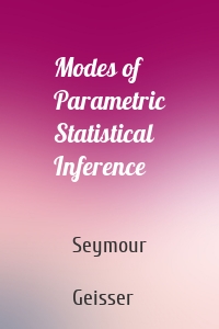 Modes of Parametric Statistical Inference