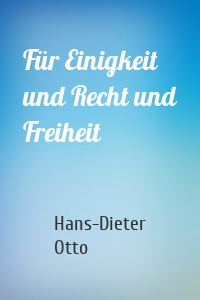 Für Einigkeit und Recht und Freiheit