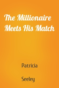 The Millionaire Meets His Match