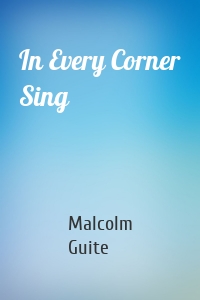 In Every Corner Sing