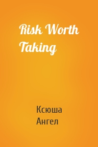 Risk Worth Taking