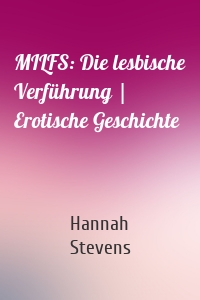 MILFS: Die lesbische Verführung | Erotische Geschichte