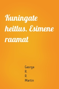 Kuningate heitlus. Esimene raamat