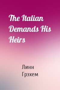 The Italian Demands His Heirs