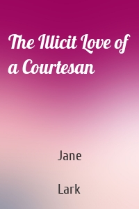 The Illicit Love of a Courtesan