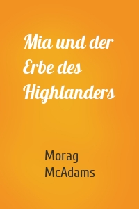 Mia und der Erbe des Highlanders