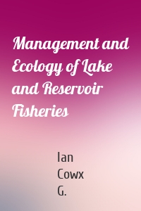 Management and Ecology of Lake and Reservoir Fisheries