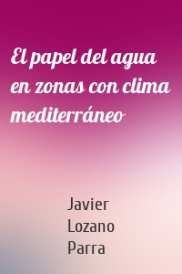 El papel del agua en zonas con clima mediterráneo
