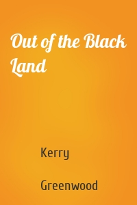 Out of the Black Land