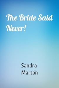 The Bride Said Never!
