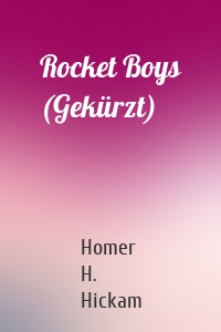 Rocket Boys (Gekürzt)