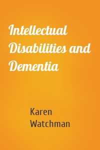 Intellectual Disabilities and Dementia