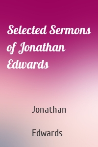 Selected Sermons of Jonathan Edwards