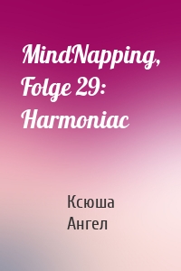 MindNapping, Folge 29: Harmoniac