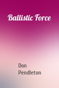 Ballistic Force