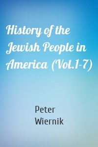History of the Jewish People in America (Vol.1-7)