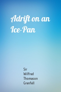 Adrift on an Ice-Pan