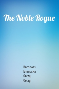The Noble Rogue