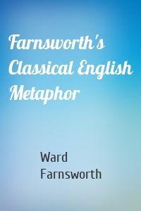 Farnsworth's Classical English Metaphor