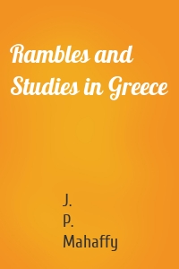 Rambles and Studies in Greece