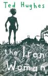 Тед Хьюз - Железная Женщина