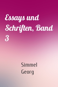 Essays und Schriften, Band 3