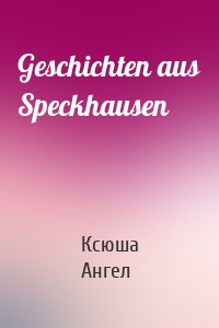 Geschichten aus Speckhausen