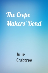 The Crepe Makers' Bond