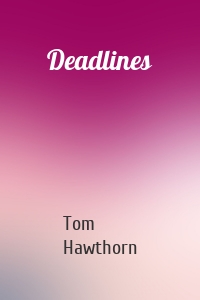 Deadlines