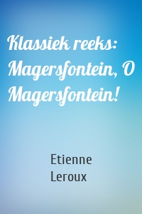 Klassiek reeks: Magersfontein, O Magersfontein!