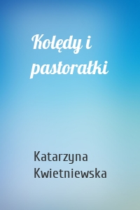 Kolędy i pastorałki