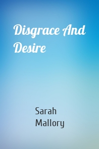Disgrace And Desire