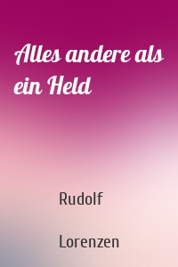 Alles andere als ein Held