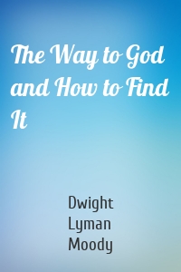 The Way to God and How to Find It