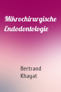 Mikrochirurgische Endodontologie