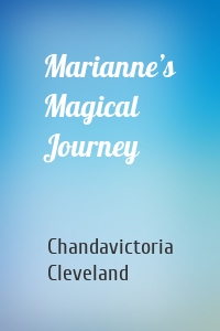 Marianne’s Magical Journey