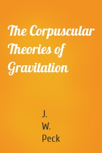 The Corpuscular Theories of Gravitation
