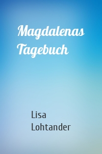 Magdalenas Tagebuch