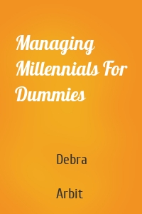 Managing Millennials For Dummies