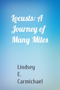 Locusts: A Journey of Many Miles