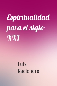 Espiritualidad para el siglo XXI