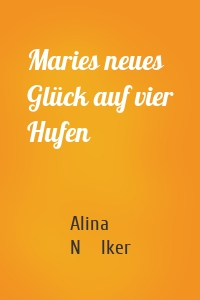 Maries neues Glück auf vier Hufen