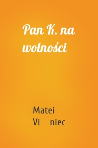 Pan K. na wolności